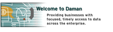 Welcome to Daman Incorporated. Providing businesses with focused, timely access to data across the enterprise